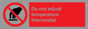 Do not adjust temperature thermostat
